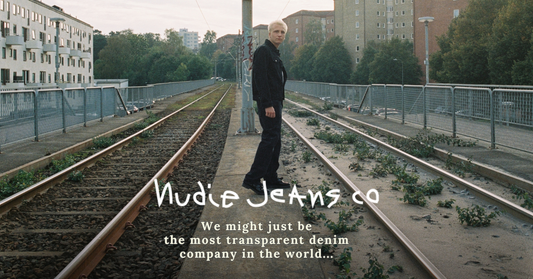 Nudie Jeans เราอาจเป็นแบรนด์ยีนส์ที่โปร่งใสที่สุดในโลก!