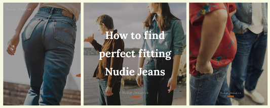 Nudie Jeans By Adj_The Adjective_How to find perfect fitting Nudie Jeans_men Jeans_Women Jeans