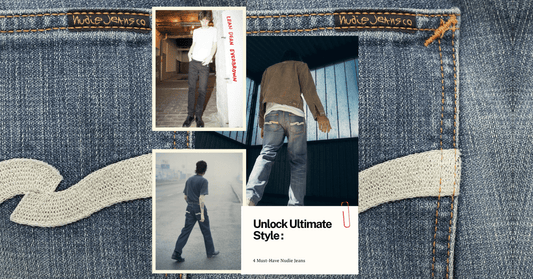 Unlock Ultimate Style: 4 Must-Have Nudie Jeans